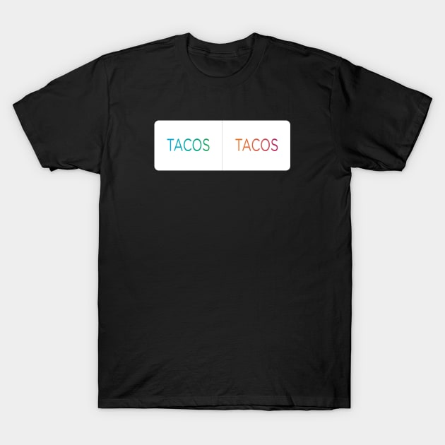 Tacos or Tacos, that is the question. Instagram Poll. T-Shirt by YourGoods